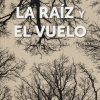 Eugenio Arce Lérida LA RAÍZ Y EL VUELO